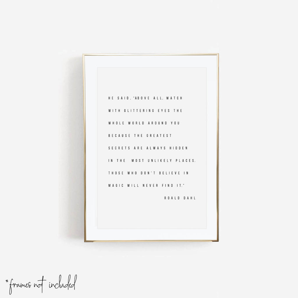 Above All, Watch with Glittering Eyes ... -Roald Dahl Quote Print - Typologie Paper Co