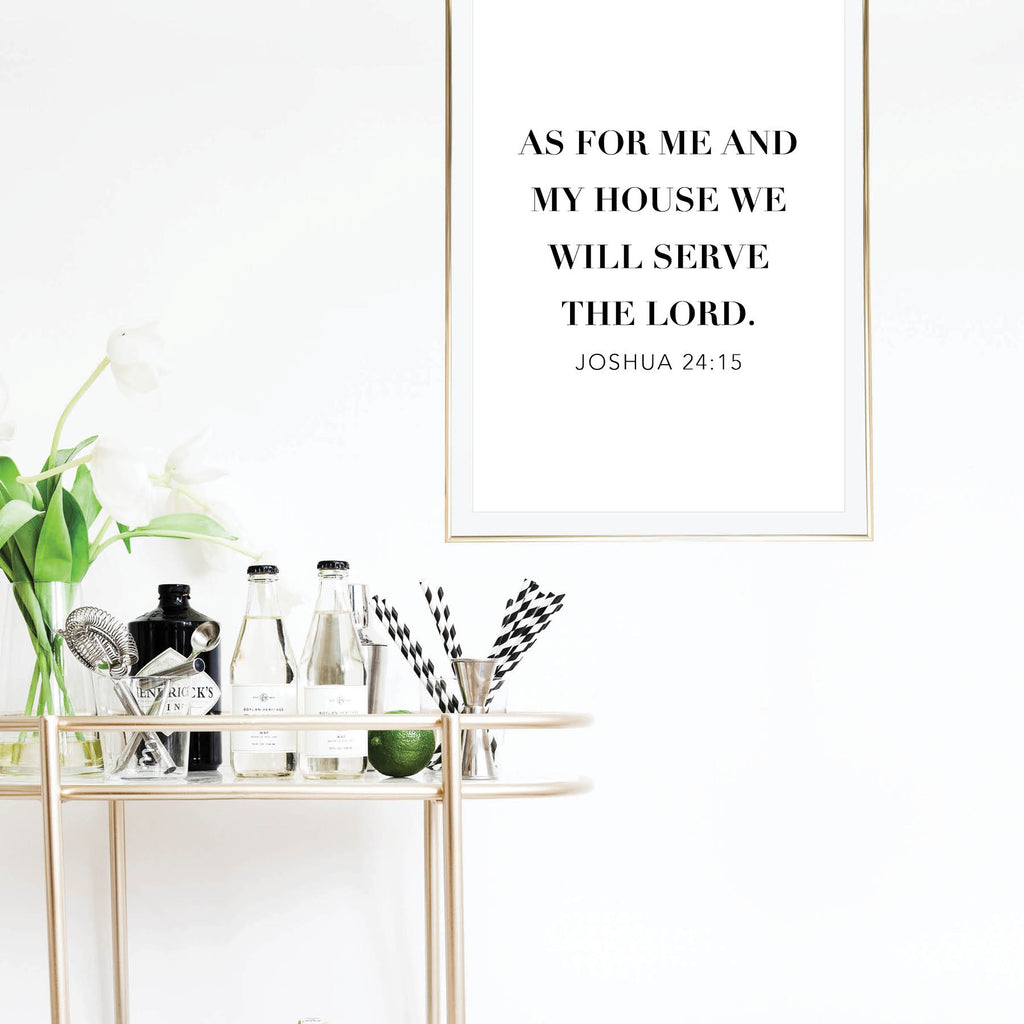As For Me and My House We Will Serve the Lord. -Joshua 24:15 Print - Typologie Paper Co